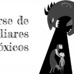 Alejarse de familiares tóxicos — La familia no siempre es eterna, InfoMistico.com