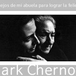 Consejos de mi abuela para lograr la felicidad — Mark Chernoff, InfoMistico.com