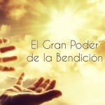 El Gran Poder de la Bendición, InfoMistico.com