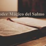 Poder Mágico Salmo 15 – Para eliminar demonios, calumnia y la usura, InfoMistico.com