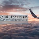 Poder Mágico Salmo 17 – Protección para antes de emprender un viaje, InfoMistico.com